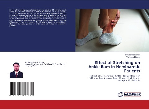 Effect of Stretching on Ankle Rom in Hemiparetic Patients: Effect of Stretching of Ankle Plantar Flexors in Different Positions on Ankle Range of Motion in Hemiparetic Patients