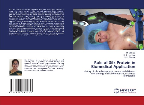 Role of Silk Protein in Biomedical Application: History of silk as biomaterial, source and different morphology of silk biomaterials, silk based biomaterial