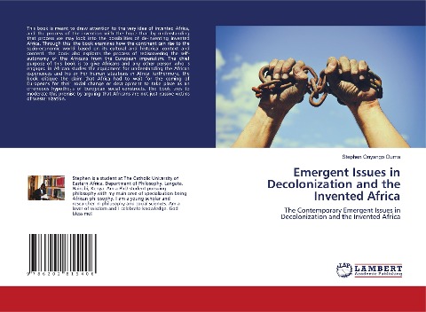 Emergent Issues in Decolonization and the Invented Africa: The Contemporary Emergent Issues in Decolonization and the Invented Africa