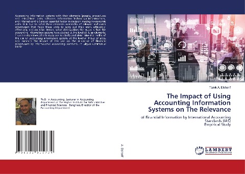 The Impact of Using Accounting Information Systems on The Relevance: of Financial Information by International Accounting Standards (IAS)Empirical Study