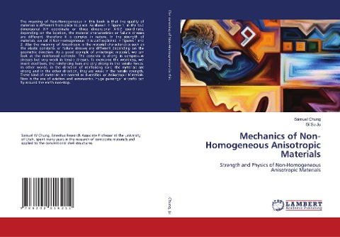 Mechanics of Non-Homogeneous Anisotropic Materials: Strength and Physics of Non-Homogeneous Anisotropic Materials