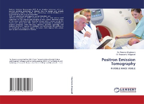 Positron Emission Tomography: INVISIBLE MADE VISIBLE