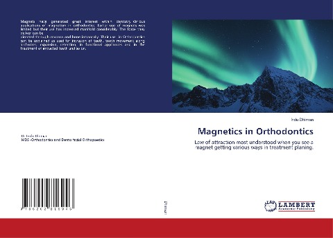 Magnetics in Orthodontics: Law of attraction most understood when you see a magnet getting various ways in treatment planing.
