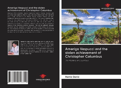 Amerigo Vespucci and the stolen achievement of Christopher Columbus: The Mystery of Columbus