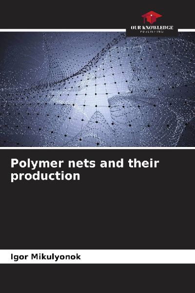 Polymer nets and their production
