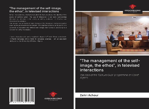 The management of the self-image, the ethos, in televised interactions: The case of the Culture Club programme on Canal Algérie