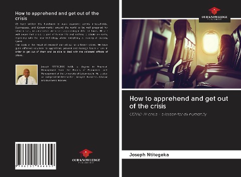 How to apprehend and get out of the crisis: COVID-19 crisis - a lesson for all humanity