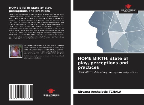 HOME BIRTH: state of play, perceptions and practices: HOME BIRTH: state of play, perceptions and practices