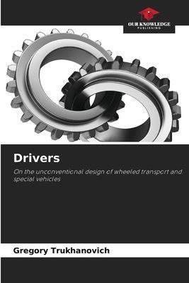 Drivers: On the unconventional design of wheeled transport and special vehicles