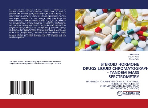 STEROID HORMONE DRUGS LIQUID CHROMATOGRAPHY - TANDEM MASS SPECTROMETRY: HANDBOOK FOR ANALYSIS OF SELECTED STEROID HORMONE DRUGS LIQUID CHROMATOGRAPHY-TANDEM MASS SPECTROMETRY (LC-MS/MS)