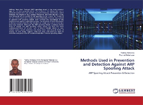 Methods Used in Prevention and Detection Against ARP Spoofing Attack: ARP Spoofing Attack Prevention & Detection