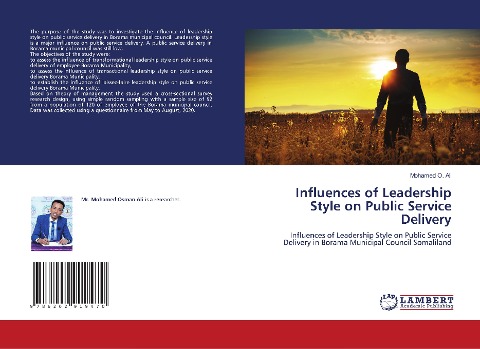 Influences of Leadership Style on Public Service Delivery: Influences of Leadership Style on Public Service Delivery in Borama Municipal Council Somaliland