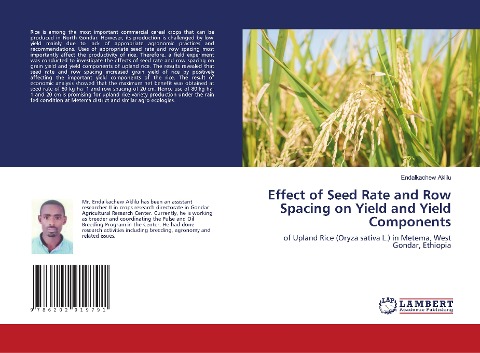 Effect of Seed Rate and Row Spacing on Yield and Yield Components: of Upland Rice (Oryza sativa L.) in Metema, West Gondar, Ethiopia