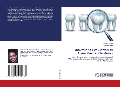 Abutment Evaluation in Fixed Partial Dentures: Out of many factors determining the success of FPDs, a particular concern to Dentists is the selection of the Abutments.