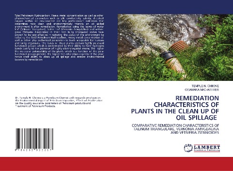 REMEDIATION CHARACTERISTICS OF PLANTS IN THE CLEAN UP OF OIL SPILLAGE: COMPARATIVE REMEDIATION CHARACTERISTICS OF TALINUM TRIANGULARE, VERNONIA AMYGDALINA AND VETIVERIA ZIZANIOIDES