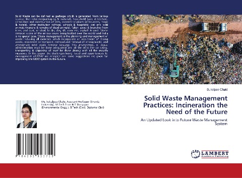 Solid Waste Management Practices: Incineration the Need of the Future: An Updated Look into Future Waste Management System