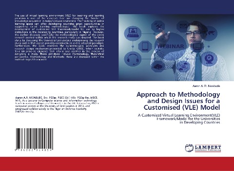 Approach to Methodology and Design Issues for a Customised (VLE) Model: A Customised Virtual Learning Environment(VLE) Framework/Model for the Universities in Developing Countries