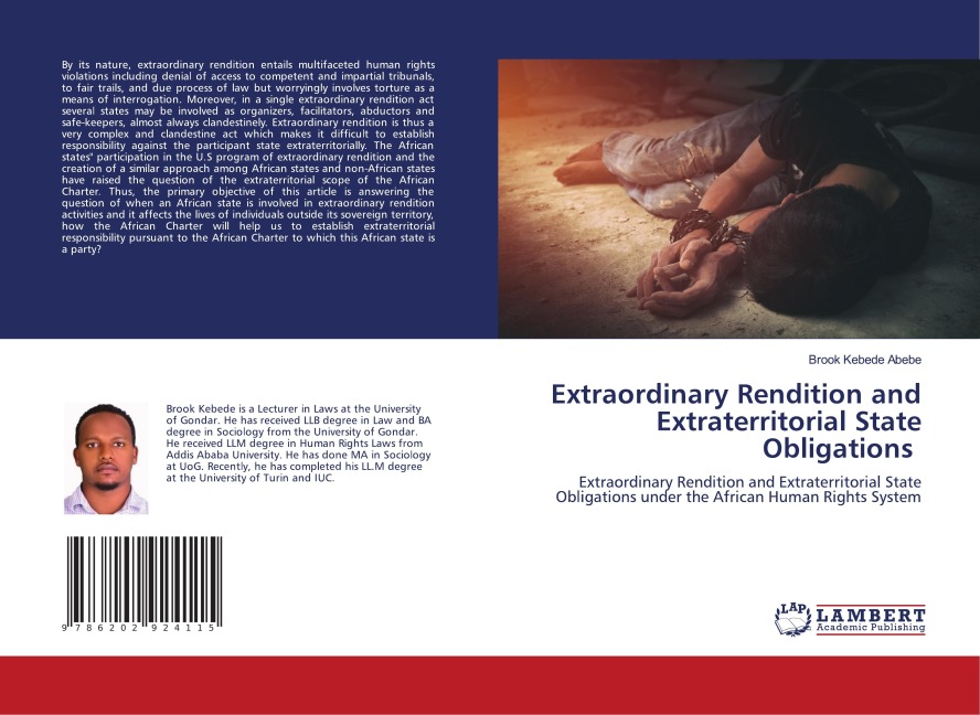 Extraordinary Rendition and Extraterritorial State Obligations: Extraordinary Rendition and Extraterritorial State Obligations under the African Human Rights System
