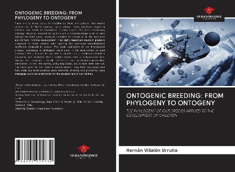 ONTOGENIC BREEDING: FROM PHYLOGENY TO ONTOGENY: THE PHYLOGENY OF OUR SPECIES APPLIED TO THE DEVELOPMENT OF CHILDREN