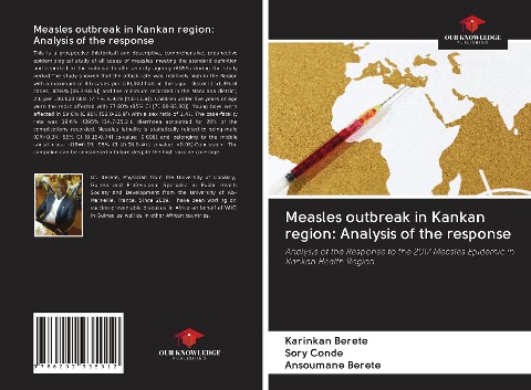 Measles outbreak in Kankan region: Analysis of the response: Analysis of the Response to the 2017 Measles Epidemic in Kankan Health Region