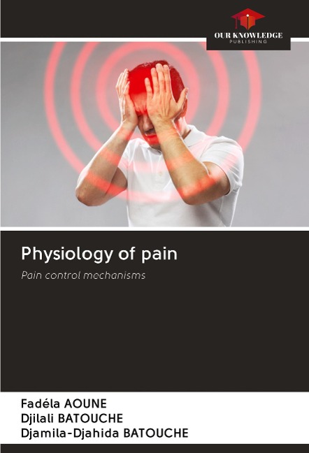 Physiology of pain: Pain control mechanisms