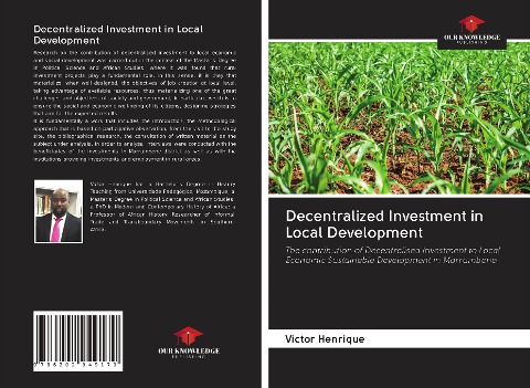 Decentralized Investment in Local Development: The contribution of Decentralised Investment to Local Economic Sustainable Development in Morrumbene