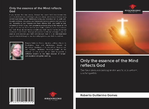 Only the essence of the Mind reflects God: The Soul does not belong to the world, it is unborn, unchangeable