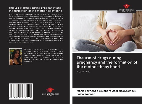 The use of drugs during pregnancy and the formation of the mother-baby bond: A case study