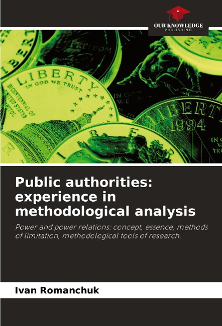 Public authorities: experience in methodological analysis: Power and power relations: concept, essence, methods of limitation, methodological tools of research.