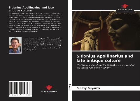 Sidonius Apollinarius and late antique culture: Worldview and works of the Gallo-Roman aristocrat of the second half of the V century.