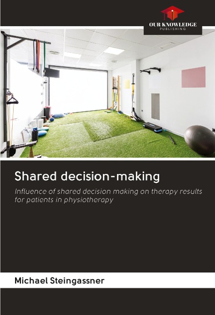 Shared decision-making: Influence of shared decision making on therapy results for patients in physiotherapy