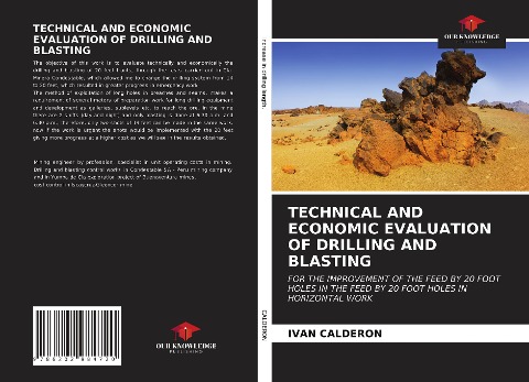 TECHNICAL AND ECONOMIC EVALUATION OF DRILLING AND BLASTING: FOR THE IMPROVEMENT OF THE FEED BY 20 FOOT HOLES IN THE FEED BY 20 FOOT HOLES IN HORIZONTAL WORK