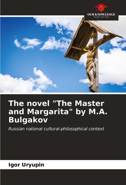The novel "The Master and Margarita" by M.A. Bulgakov: Russian national cultural-philosophical context