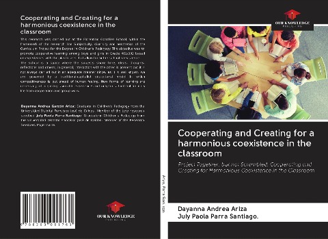 Cooperating and Creating for a harmonious coexistence in the classroom: Project Together, but not Scrambled. Cooperating and Creating for Harmonious Coexistence in the Classroom