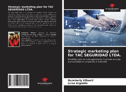Strategic marketing plan for TAC SEGURIDAD LTDA.: Disability seen as a job opportunity in private security and surveillance companies in Colombia