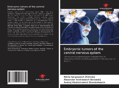 Embryonic tumors of the central nervous system: Clinical and epidemiological characteristics of embryonic tumors of adult population in the Republic of Belarus
