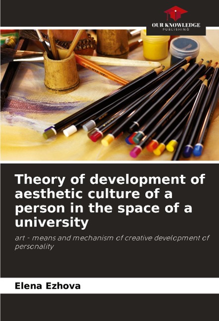 Theory of development of aesthetic culture of a person in the space of a university: art - means and mechanism of creative development of personality