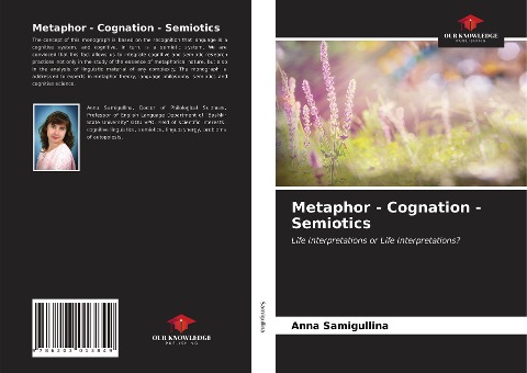 Metaphor - Cognation - Semiotics: Life Interpretations or Life Interpretations?