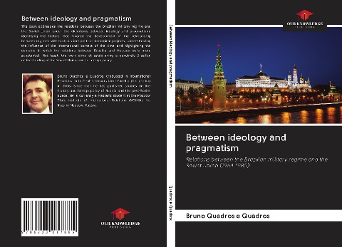 Between ideology and pragmatism: Relations between the Brazilian military regime and the Soviet Union (1964-1985)