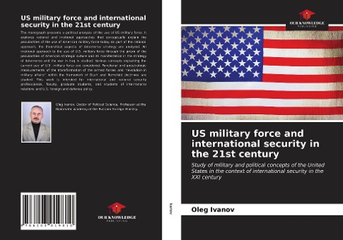 US military force and international security in the 21st century: Study of military and political concepts of the United States in the context of international security in the XXI century
