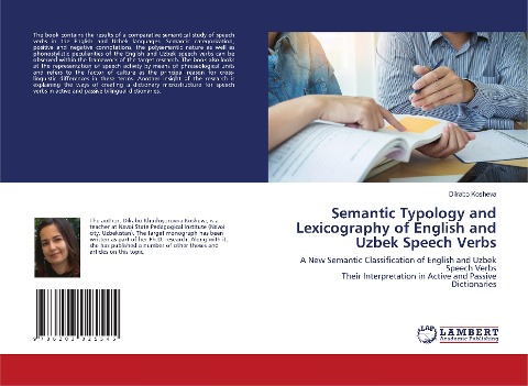 Semantic Typology and Lexicography of English and Uzbek Speech Verbs: A New Semantic Classification of English and Uzbek Speech Verbs Their Interpretation in Active and Passive Dictionaries