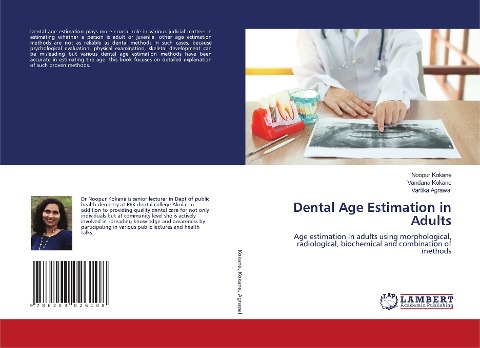 Dental Age Estimation in Adults: Age estimation in adults using morphological, radiological, biochemical and combination of methods