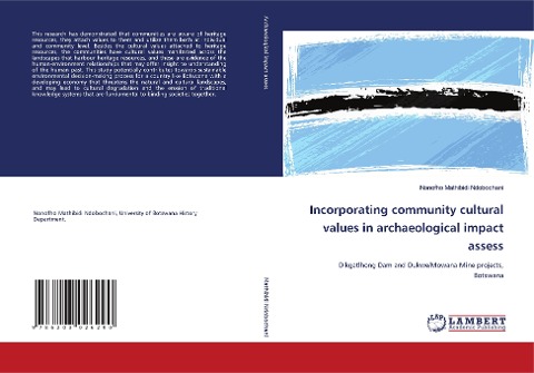 Incorporating community cultural values in archaeological impact assess: Dikgatlhong Dam and Dukwe/Mowana Mine projects, Botswana