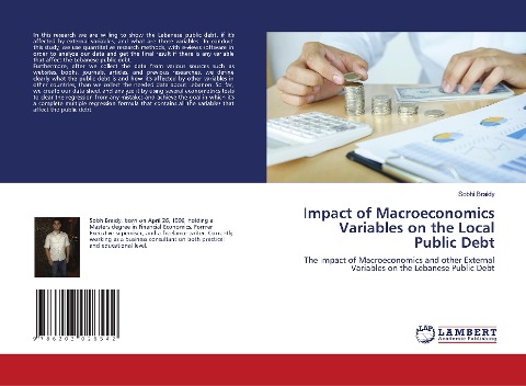 Impact of Macroeconomics Variables on the Local Public Debt: The Impact of Macroeconomics and other External Variables on the Lebanese Public Debt