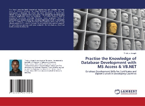 Practise the Knowledge of Database Development with MS Access & VB.NET: Database Development Skills for Certificates and Diploma Levels in Developing Countries