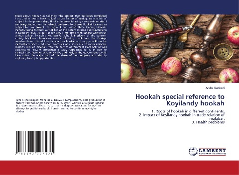 Hookah special reference to Koyilandy hookah: 1. Roots of hookah in different continents,2. Impact of Koyilandy hookah in trade relation of malabar,3. Health problems