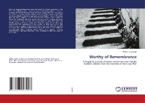 Worthy of Remembrance: A linguistic analysis of letters written by semi-literate Scottish soldiers from the trenches of the Great War