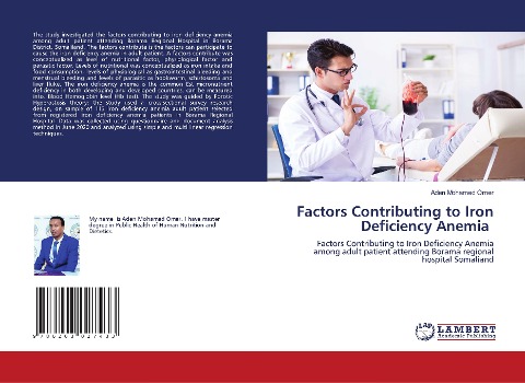 Factors Contributing to Iron Deficiency Anemia: Factors Contributing to Iron Deficiency Anemia among adult patient attending Borama regional hospital Somaliand