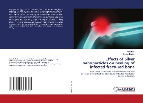 Effects of Silver nanoparticles on healing of infected fractured bone: Evaluation between Silver Nanoparticles and Cefotaxime on Healing of Induced Infected Fractured Bones in Rabbits