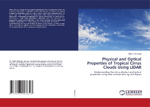 Physical and Optical Properties of Tropical Cirrus Clouds Using LIDAR: Understanding the cirrus physical and optical properties using laser remote sensing techniques